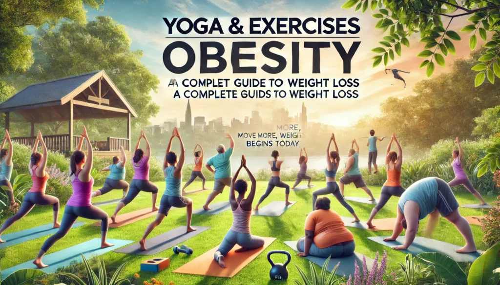 Yoga & Exercises for Obesity: A Complete Guide to Weight Loss